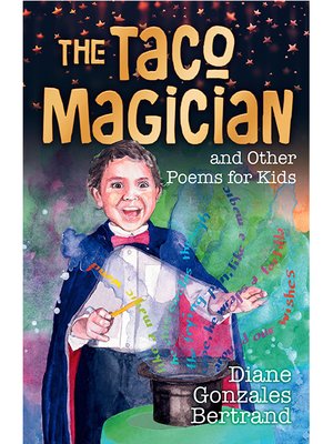 cover image of The Taco Magician and Other Poems for Kids / El mago de los tacos y otros poemas para niños